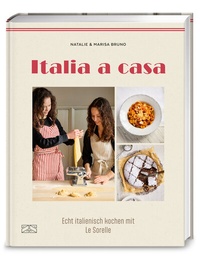 Abbildung von: Italia a casa - authentische Familien-Rezepte aus Italien - ZS Verlag