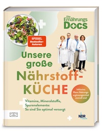 Abbildung von: Die Ernährungs-Docs - Unsere große Nährstoffküche - ZS Verlag