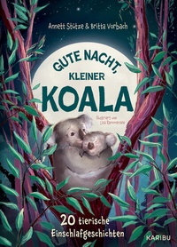 Abbildung von: Gute Nacht, kleiner Koala - 20 tierische Einschlafgeschichten - Karibu - ein Verlag der Edel Verlagsgruppe
