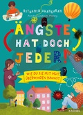 Cover: &Auml;ngste hat doch jeder! - Wie du sie mit Mut &uuml;berwinden kannst - Karibu - ein Verlag der Edel Verlagsgruppe