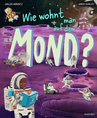 Abbildung von: Wie wohnt man auf dem Mond? - Karibu - ein Verlag der Edel Verlagsgruppe