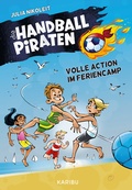 Cover: Die Handball-Piraten (Band 3) - Volle Action im Feriencamp - Karibu - ein Verlag der Edel Verlagsgruppe