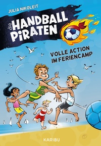 Abbildung von: Die Handball-Piraten (Band 3) - Volle Action im Feriencamp - Karibu - ein Verlag der Edel Verlagsgruppe