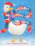 Cover: Die Gans und der ganz lange Schal - Eine Weihnachtsgeschichte - Karibu - ein Verlag der Edel Verlagsgruppe