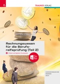 Cover: Rechnungswesen f&uuml;r die Berufsreifepr&uuml;fung (Teil 2) + TRAUNER-DigiBox E-Book - Trauner Verlag