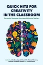 Cover: Quick Hits for Creativity in the Classroom - Indiana University Press