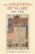 Cover: The Angevins in Hungary 1301-1395 - Indiana University Press
