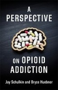 Bild: A Perspective on Opioid Addiction - Columbia University Press