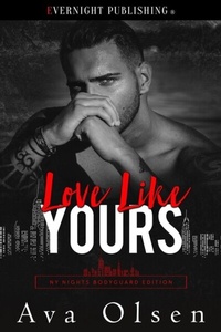 Abbildung von: Love Like Yours (NY Nights: Bodyguard Edition, #2) - evernightpublishing