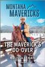 Cover: The Maverick's Do-Over - Harlequin Montana Mavericks