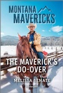 Cover: The Maverick's Do-Over - Harlequin Montana Mavericks