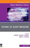 Cover: Future of Sleep Medicine, An Issue of Sleep Medicine Clinics: Volume 20-1 - Churchill Livingstone
