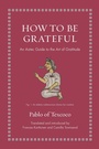 Cover: How to Be Grateful - Princeton University Press