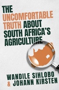 Cover: The Uncomfortable Truth about South Africa's Agriculture - Tracey McDonald Publishers