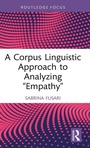 Cover: A Corpus Linguistic Approach to Analyzing "Empathy" - Routledge