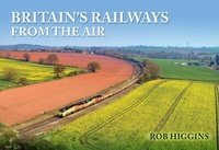Abbildung von: Britain's Railways from the Air - Amberley Publishing
