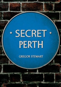 Abbildung von: Secret Perth - Amberley Publishing