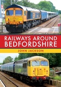 Cover: Railways Around Bedfordshire - Amberley Publishing
