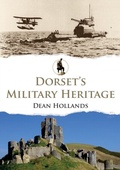 Cover: Dorset's Military Heritage - Amberley Publishing