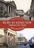 Bild: Bury St Edmunds Through Time Revisited - Amberley Publishing