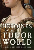 Bild: Heroines of the Tudor World - Amberley Publishing