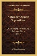 Cover: A Remedy Against Superstition - Kessinger Publishing