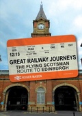 Cover: Great Railway Journeys: The Flying Scotsman Route to Edinburgh - Amberley Publishing