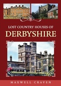 Bild: Lost Country Houses of Derbyshire - Amberley Publishing