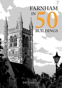 Bild: Farnham in 50 Buildings - Amberley Publishing