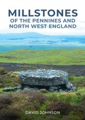Bild: Millstones of The Pennines and North West England - Amberley Publishing