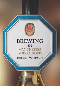 Abbildung von: Brewing in Manchester and Salford - Amberley Publishing