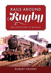 Enlarge image Cover: Rails Around Rugby - Amberley Publishing