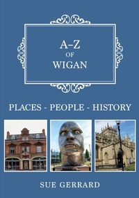 Bild: A-Z of Wigan - Amberley Publishing