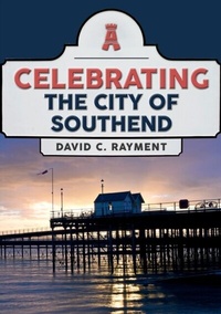 Bild: Celebrating the City of Southend - Amberley Publishing