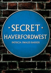 Bild: Secret Haverfordwest - Amberley Publishing