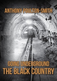 Abbildung von: Going Underground: The Black Country - Amberley Publishing