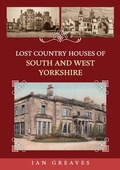 Bild: Lost Country Houses of South and West Yorkshire - Amberley Publishing
