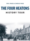 Cover: The Four Heatons History Tour - Amberley Publishing