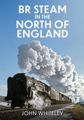Cover: BR Steam in the North of England - Amberley Publishing