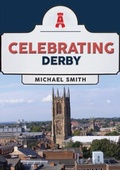 Cover: Celebrating Derby - Amberley Publishing