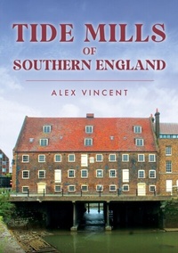 Abbildung von: Tide Mills of Southern England - Amberley Publishing