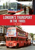 Cover: London's Transport in the 1980s - Amberley Publishing