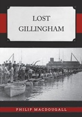 Cover: Lost Gillingham - Amberley Publishing