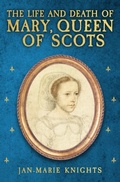Bild: The Life and Death of Mary, Queen of Scots - Amberley Publishing