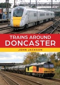 Cover: Trains Around Doncaster - Amberley Publishing