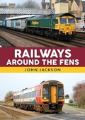 Cover: Railways Around the Fens - Amberley Publishing