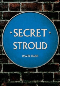 Abbildung von: Secret Stroud - Amberley Publishing