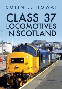 Enlarge image Cover: Class 37 Locomotives in Scotland - Amberley Publishing