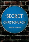 Cover: Secret Christchurch - Amberley Publishing