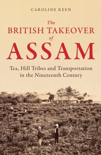 Bild: The British Takeover of Assam - Amberley Publishing
